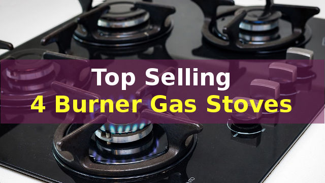 Top Selling Best 4 Burner Gas Stoves in India