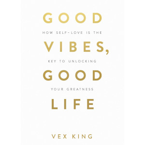 Good Vibes, Good Life by Vex King